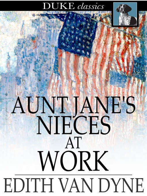 Titeldetails für Aunt Jane's Nieces at Work nach Edith Van Dyne - Verfügbar